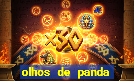 olhos de panda trauma olhos de panda significado
